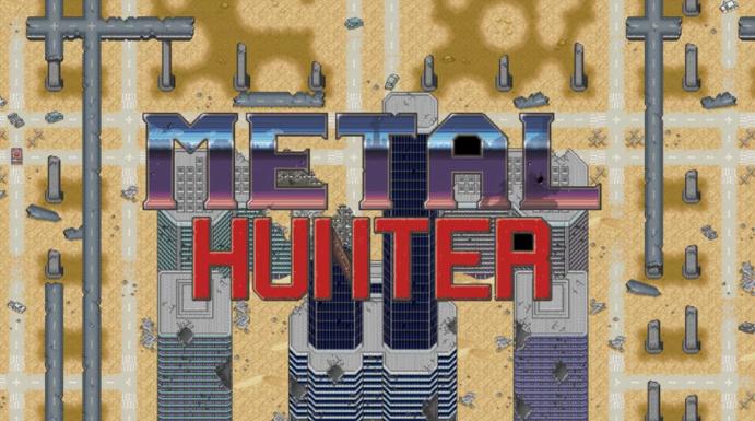 《Metal Hunter》免费发布 国产致敬《重装机兵》新游